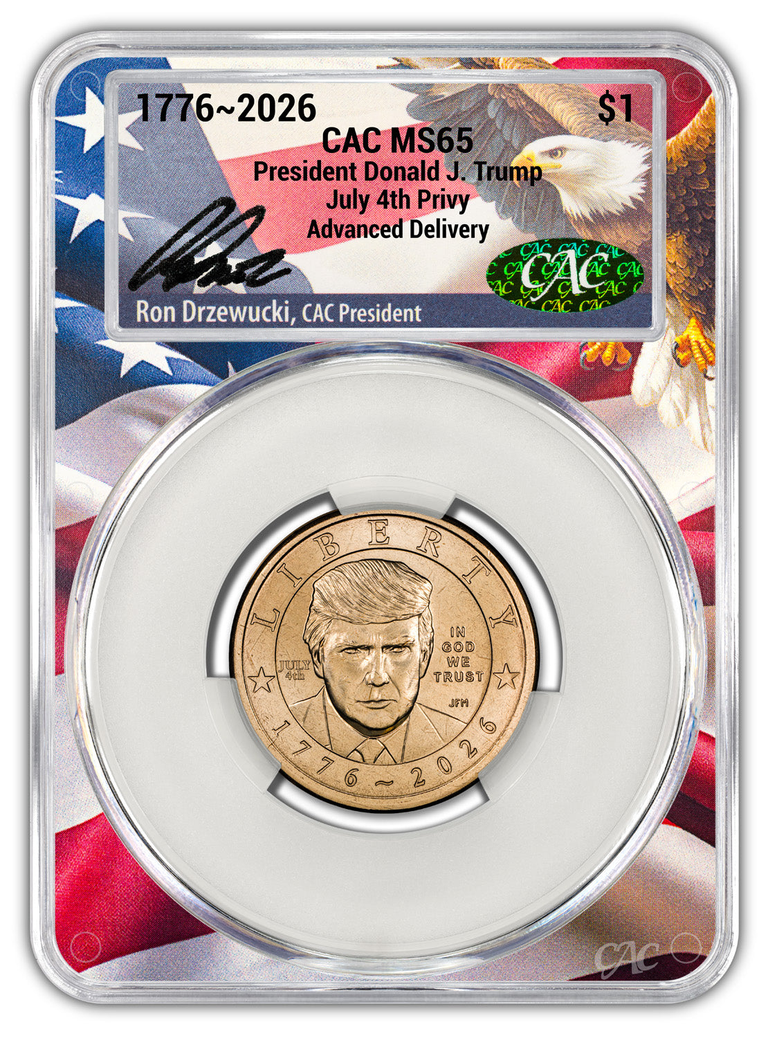 2026 President Donald J. Trump July 4th Privy AD CAC MS65 Ron Drzewucki