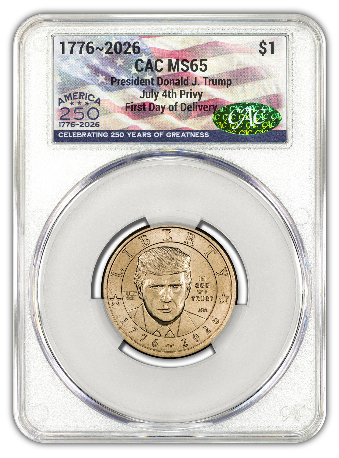 2026 President Donald J. Trump Semiquincentennial Dollar July 4th Privy FDD CAC MS65 Flag