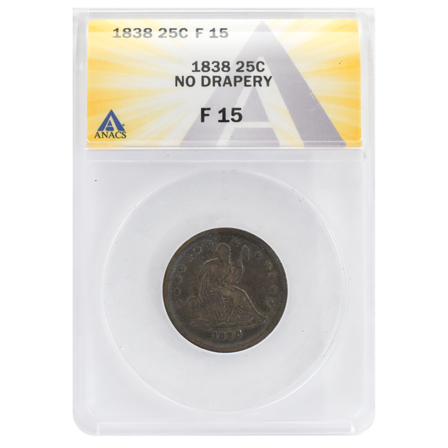 1838 Liberty Seated Quarter F15 "No Drapery" ANACS