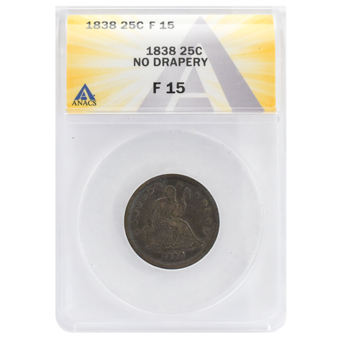 1838 Liberty Seated Quarter F15 "No Drapery" ANACS