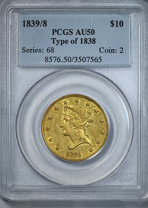 1839/8 Liberty Head Gold Eagle $10 PCGS AU50 - Type of 1838