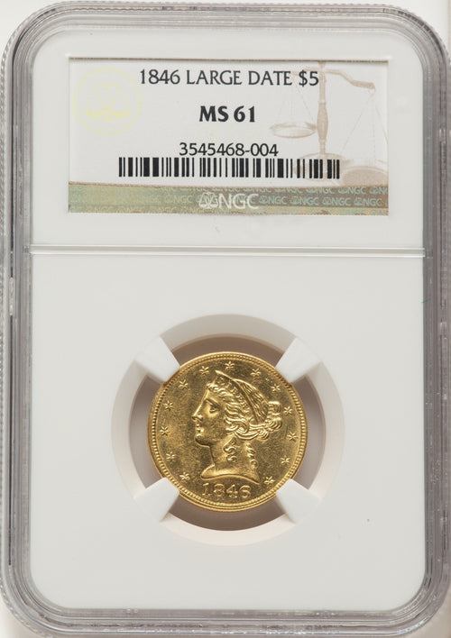 1846 $5 Large Date Liberty Half Eagle NGC MS61