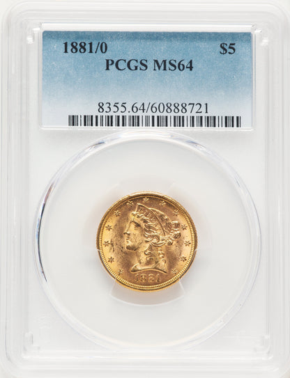 1881/0 $5 Liberty Half Eagle PCGS MS64