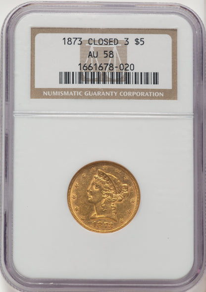 1873 $5 Closed 3 Liberty Half Eagle NGC AU58