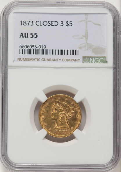 1873 $5 Closed 3 Liberty Half Eagle NGC AU55