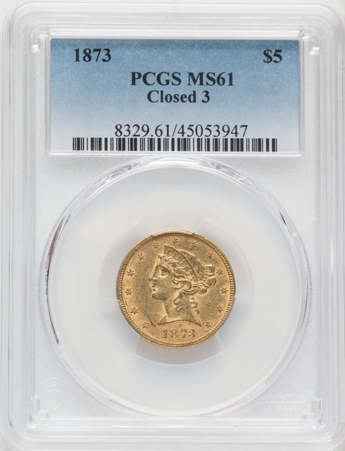 1873 $5 Closed 3 Liberty Half Eagle PCGS MS61