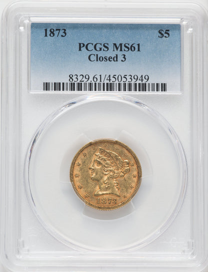 1873 $5 Closed 3 Liberty Half Eagle PCGS MS61