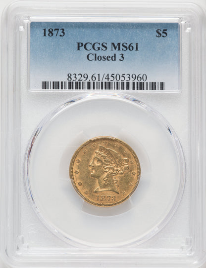 1873 $5 Closed 3 Liberty Half Eagle PCGS MS61