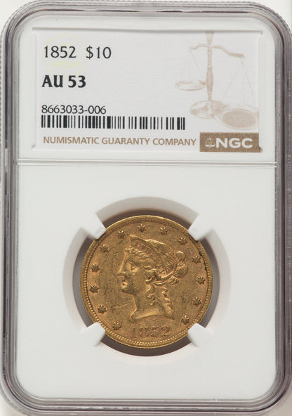 1852 $10 Liberty Eagle NGC AU53