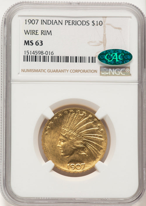 1907 $10 Wire Rim CAC Indian Eagle NGC MS63