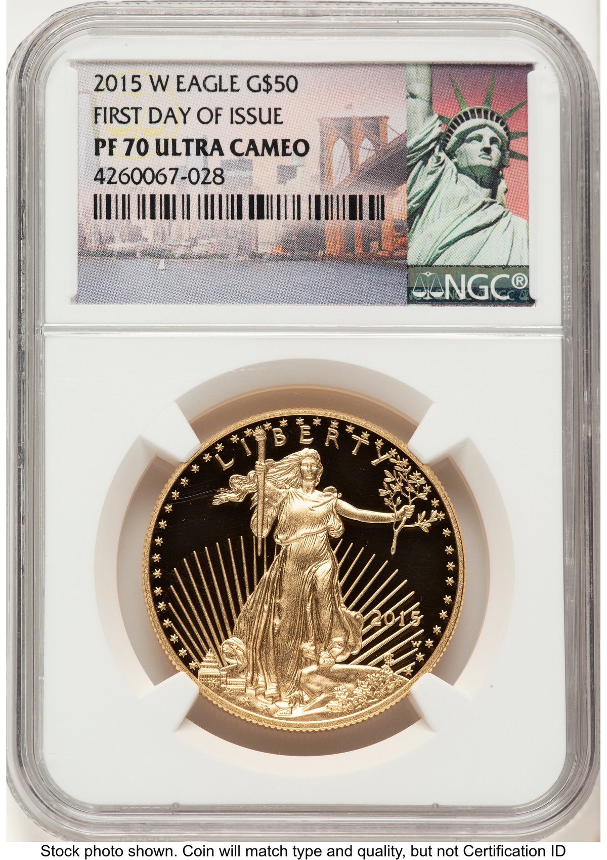 2015-W Proof Gold Eagle 1 oz FDI Statue of Liberty Label NGC PF70