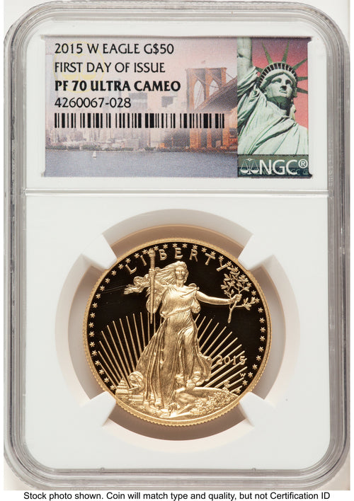 2015-W Proof Gold Eagle 1 oz FDI Statue of Liberty Label NGC PF70